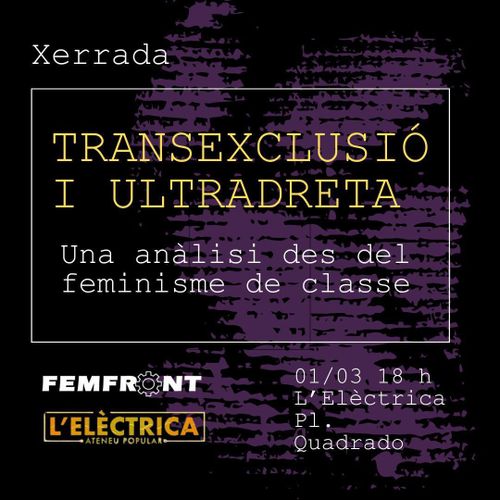 Xerrada: Transexclusió i ultradreta. Una anàlisi des del feminisme de classe