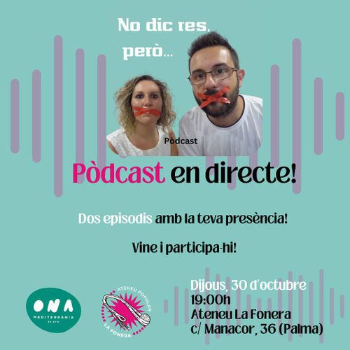 Pòdcast en directe: NO DIC RES PERÒ...
